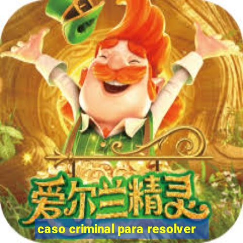 caso criminal para resolver